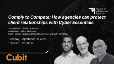 Comply to Compete: How agencies protect client relationships with Cyber Essentials – with Cubit Technology September 30th 2025